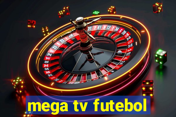 mega tv futebol